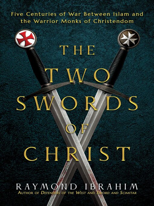 Title details for The Two Swords of Christ by Raymond Ibrahim - Wait list